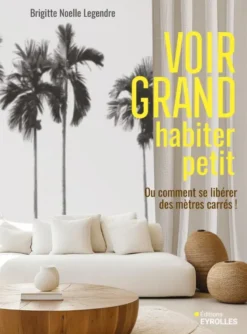 Voir grand, habiter petit