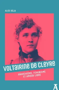 Voltairine de Cleyre, anarchisme, féminisme et amour libre
