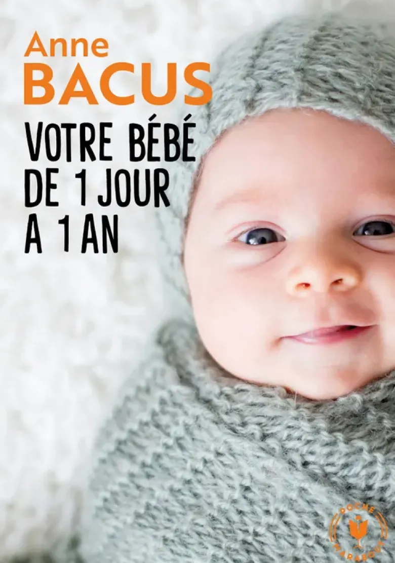 Votre bébé de 1 jour à 1 an
