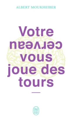 Votre cerveau vous joue des tours