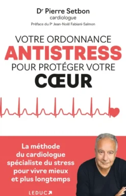 Votre ordonnance anti-stress pour protéger votre coeur