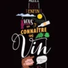 Vous allez enfin vous y connaître en vin !