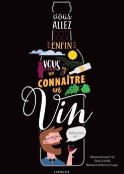 Vous allez enfin vous y connaître en vin !