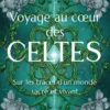 Voyage au coeur des Celtes