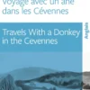 Voyage avec un âne dans les Cévennes / Travels with a Donkey in the Cévennes
