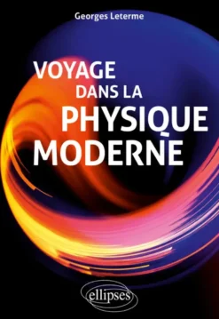 Voyage dans la physique moderne