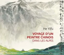 Voyage d'un peintre chinois dans les Alpes