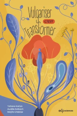 Vulgariser, c'est transformer
