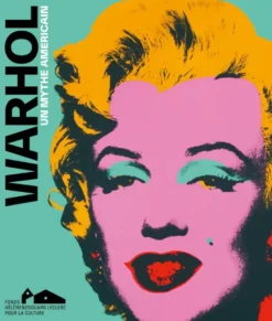 Warhol - Un mythe américain