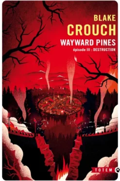 Wayward Pines. Vol. 3. Destruction