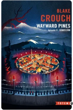 Wayward Pines. Vol. 2. Rébellion