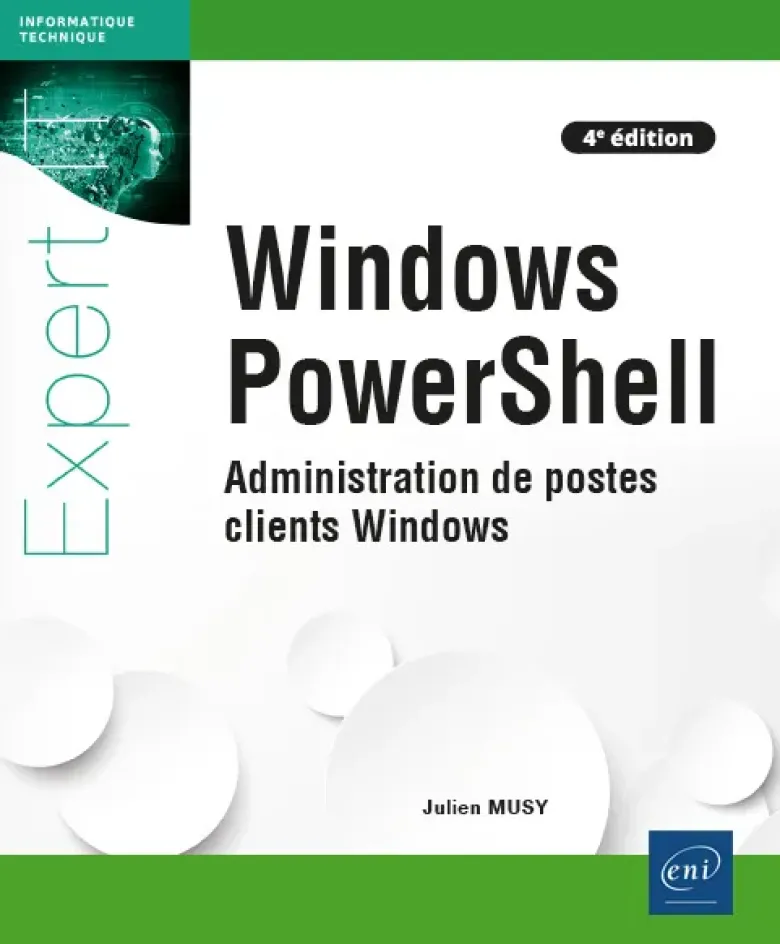 Windows PowerShell - Administration de postes clients Windows (4e édition)