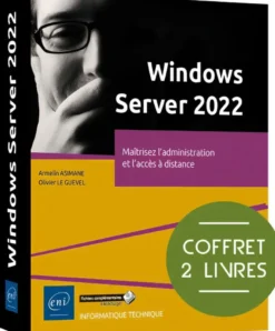 Windows Server 2022 - Coffret de 2 livres : Maîtrisez l'administration et l'accès à distance