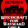 Witchcraft for Wayward Girls - Poche