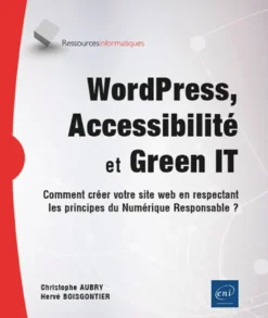 WordPress, Accessibilité et Green IT - Comment créer votre site web en respectant les principes du N