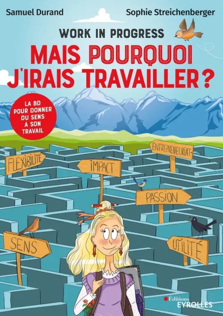 Work in progress : Mais pourquoi j'irais travailler ?
