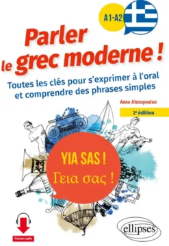 Yia sas ! Parler le grec moderne ! A1-A2