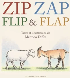 Zip Zap Flip et Flap