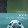 Zoos - Aux lisières du domestique