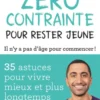 Zéro contrainte pour rester jeune